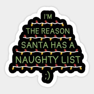 I'm The Reason Santa Has A Naughty List Christmas Sticker